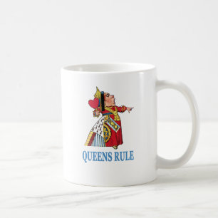 The Queen of Heart declares, "Queens Rule!" Coffee Mug