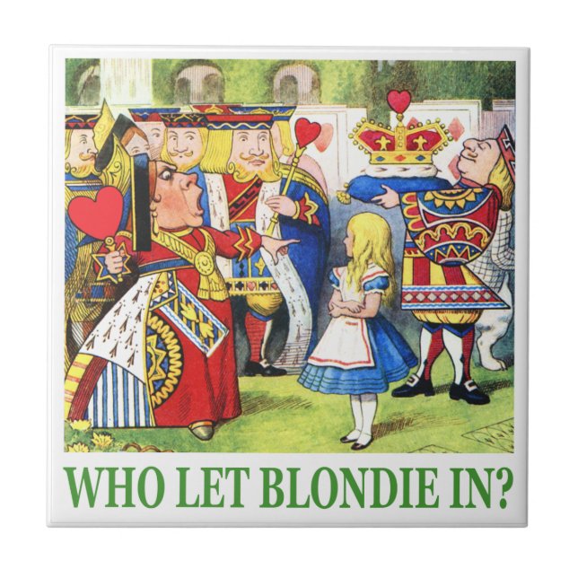 The Queen of Hearts Asks, "Who Let Blondie In?" Tile (Front)