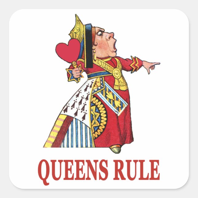 The Queen of Hearts says "Queens Rule" Square Sticker (Front)