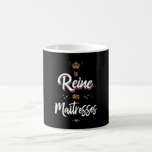 The queen of the mistresses coffee mug