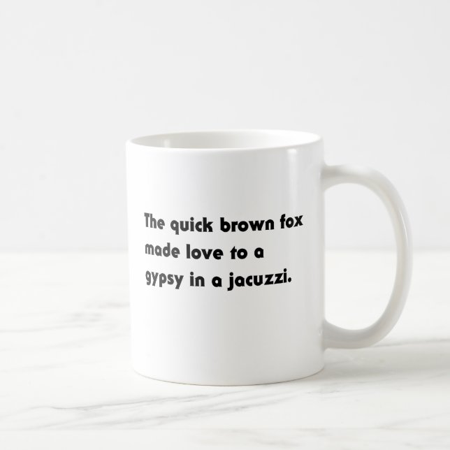 The Quick Brown Fox... Gypsy Jacuzzi Pangram Tee Coffee Mug (Right)