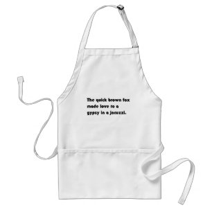 The Quick Brown Fox... Gypsy Jacuzzi Pangram Tee Standard Apron