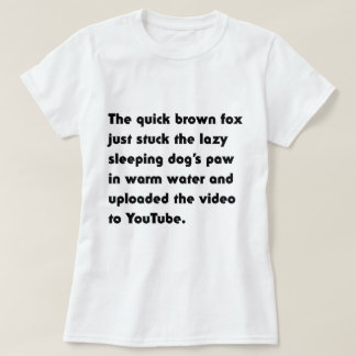 The Quick Brown Fox Just Stuck... Pangram T-Shirt