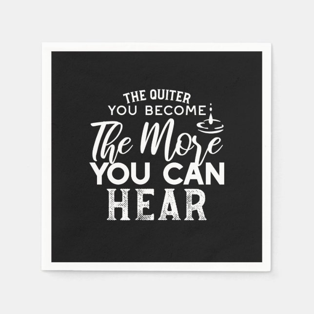 The Quieter You Become The More You Can Hear Black Napkin (Front)
