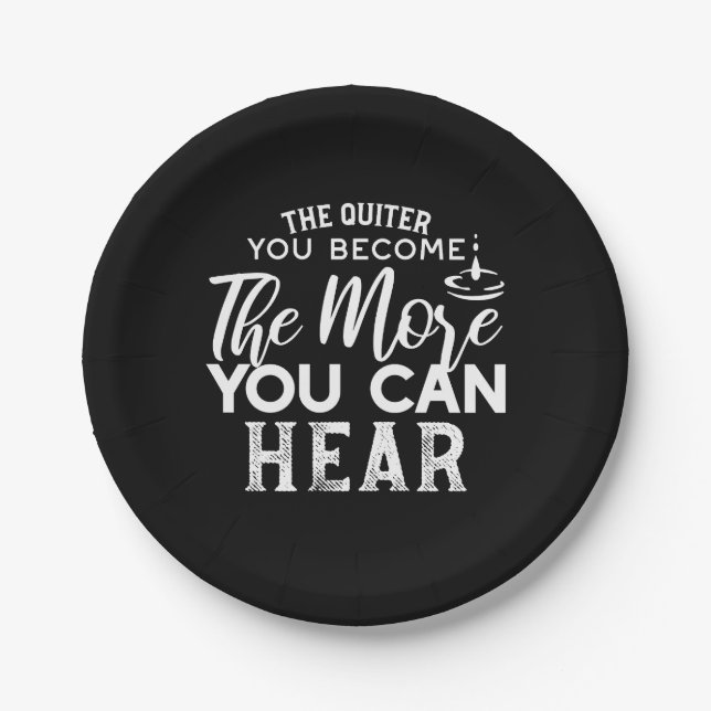 The Quieter You Become The More You Can Hear Black Paper Plate (Front)