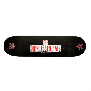 The Quintessentials Skateboard! Skateboard