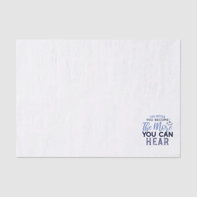 The Quiter You Become The More You Can Hear Quote Tissue Paper (Front)