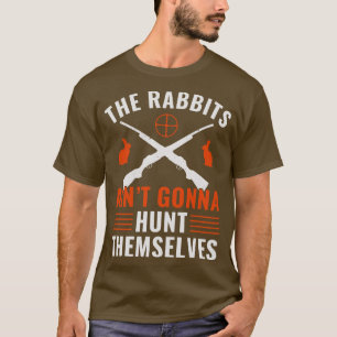 The Rabbits Aint Gonna Hunt Themselves Funny Rabbi T-Shirt