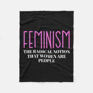 The Radical Notion That Women Are People Fleece Blanket