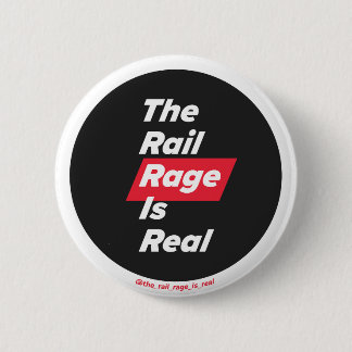 The Rail Rage Is Real - badge