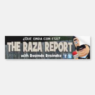 The Raza Report bumper sticker