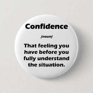 The Real Definition of Confidence 6 Cm Round Badge