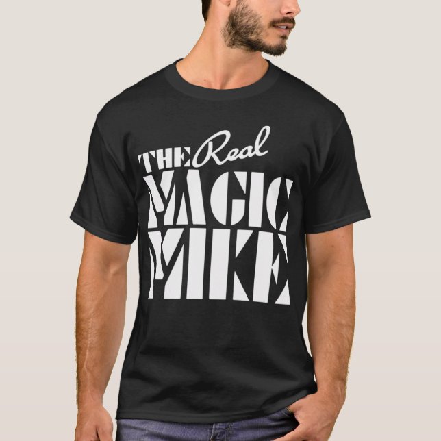 The Real Magic Mike - design T-Shirt (Front)