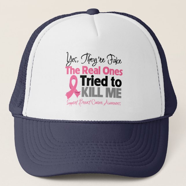 The Real Ones Tried to Kill Me - Breast Cancer Trucker Hat (Front)
