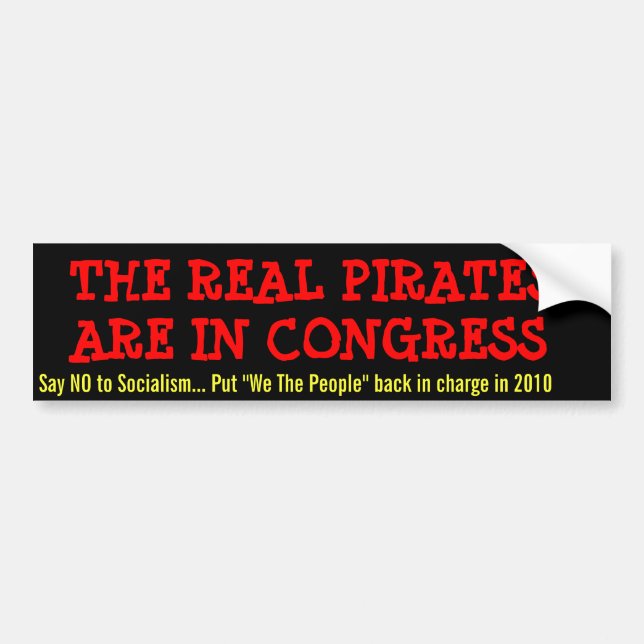 THE REAL PIRATES ARE IN CONGRESS, BUMPER STICKER (Front)