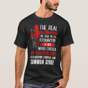 The Real Shortage We Have In This Country Isn't Wo T-Shirt