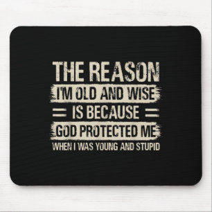 The Reason I'm Old And Wise Insrational Christian  Mouse Mat