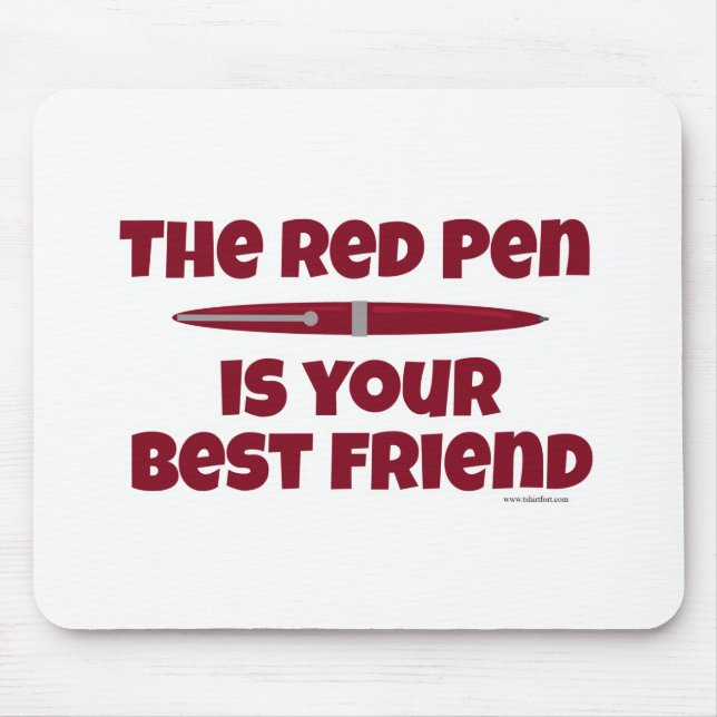 The Red Pen is Your Best Friend Mouse Mat (Front)