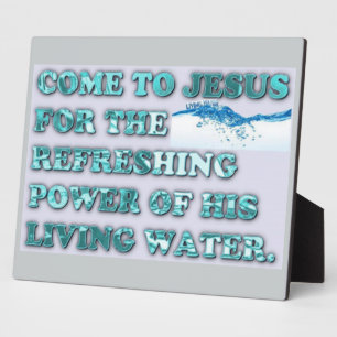 The Refreshing Power Of Jesus' Living Water. Plaque