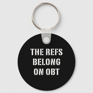 The Refs Belong On Obt - Orlando Soccer Key Ring