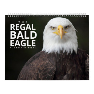 The Regal Bald Eagle Calendar