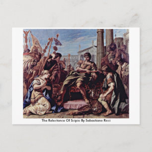 The Reluctance Of Scipio By Sebastiano Ricci Postcard