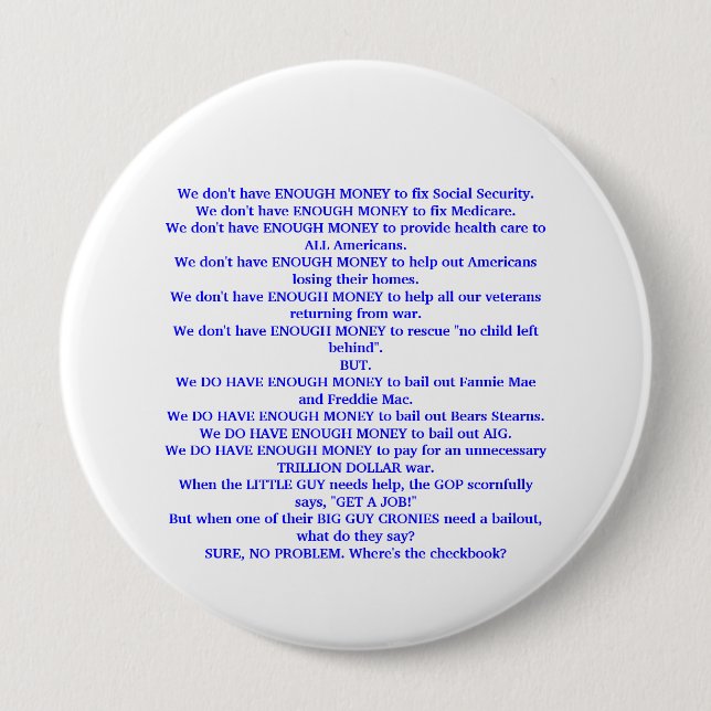 The Republicans just don't have enough money. 10 Cm Round Badge (Front)