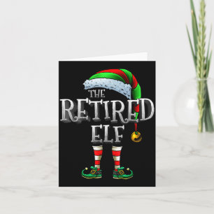The Retired Elf Shirt Matching Family Retired Chri Card
