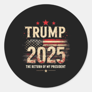 The Return Of My President Trump 2025 Classic Round Sticker