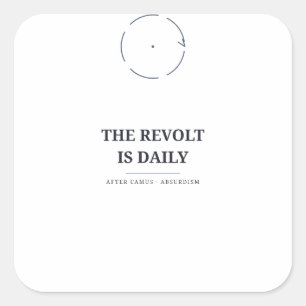 The Revolt Is Daily — Camus Sticker