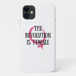 The Revolution is Female iPhone 11 Case