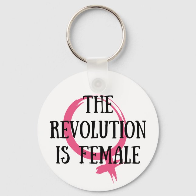 The Revolution is Female Key Ring (Front)