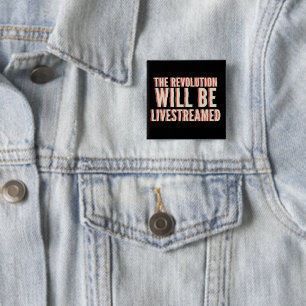 The Revolution Will Be Livestreamed 15 Cm Square Badge