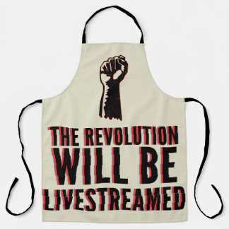 The Revolution Will Be Livestreamed Apron