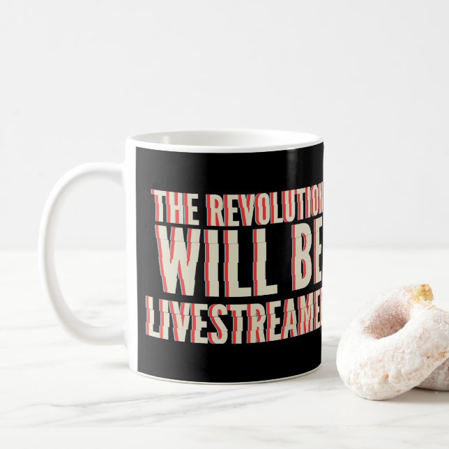 The Revolution Will Be Livestreamed Coffee Mug (With Donut)