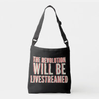 The Revolution Will Be Livestreamed
