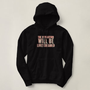The Revolution Will Be Livestreamed Hoodie