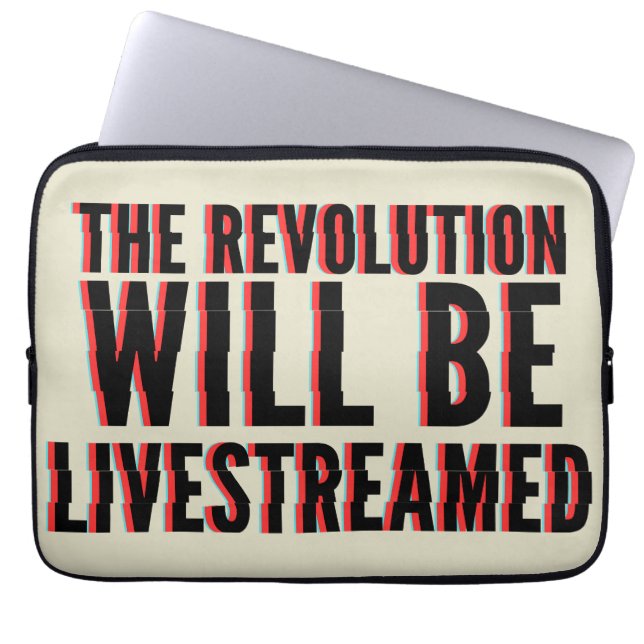 The Revolution Will Be Livestreamed Laptop Sleeve (Front)
