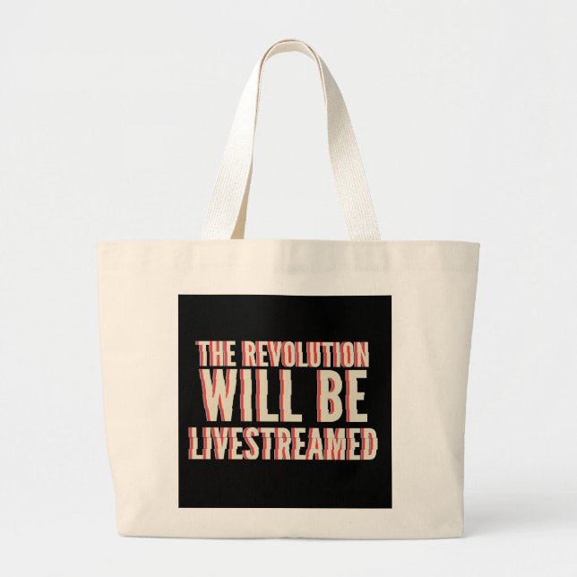 The Revolution Will Be Livestreamed Large Tote Bag (Front)