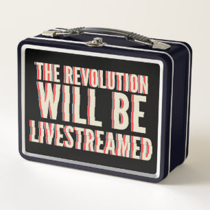 The Revolution Will Be Livestreamed Metal Lunch Box