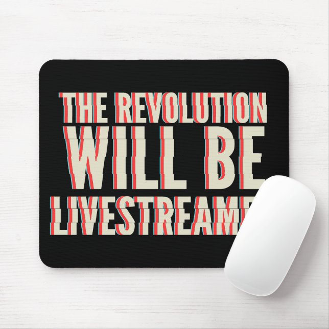 The Revolution Will Be Livestreamed Mouse Mat (With Mouse)