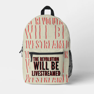 The Revolution Will Be Livestreamed Printed Backpack