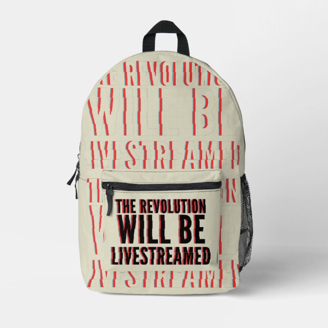 The Revolution Will Be Livestreamed Printed Backpack (Front)