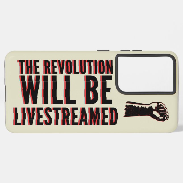 The Revolution Will Be Livestreamed Samsung Galaxy S21 Ultra Case (Left Side)