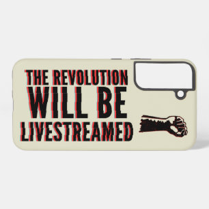 The Revolution Will Be Livestreamed Samsung Galaxy Case
