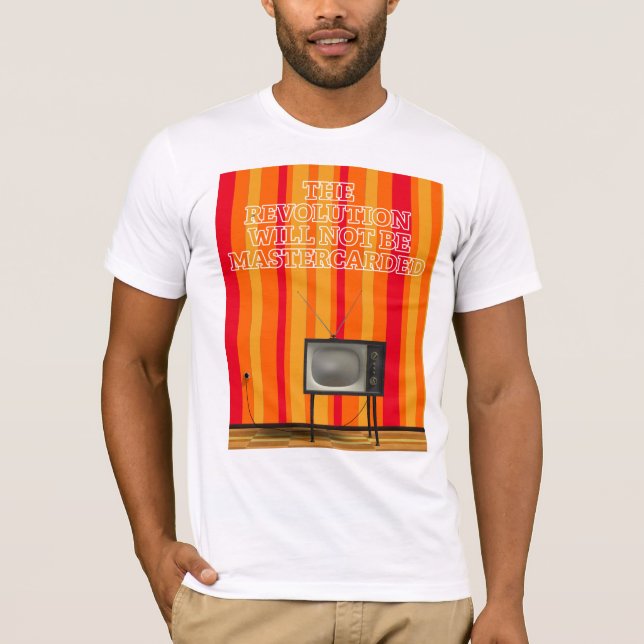 The Revolution will not be mastercarder T-Shirt (Front)