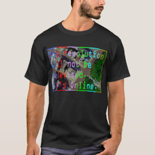 The revolution will not be televised T-Shirt