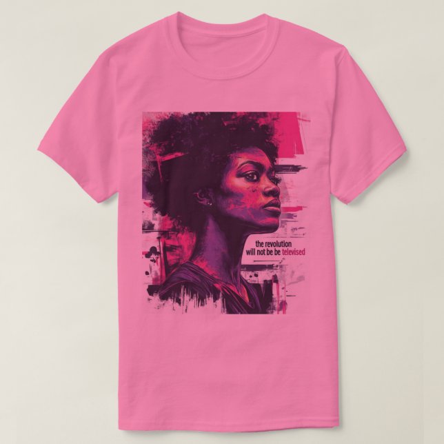 The Revolution Will Not Be Televised T-Shirt (Design Front)