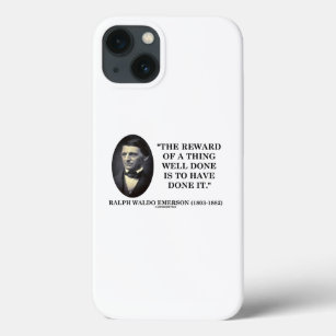 The Reward Of A Thing Well Done Is To Have Done It Case-Mate iPhone Case