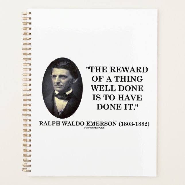 The Reward Of A Thing Well Done Is To Have Done It Planner (Front)